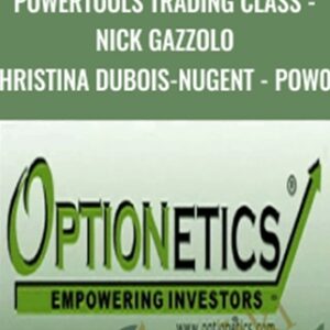 PowerTools Trading Class-Nick Gazzolo & Christina DuBois-Nugent-POW04 - Optionetics