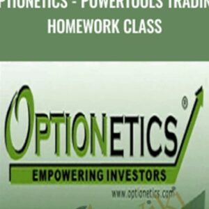 Optionetics-PowerTools Trading Homework Class - Nick Gazzolo & Others