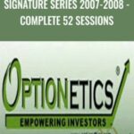 Optionetics Signature Series 2007 2008 Complete 52 Sessions - Forex library