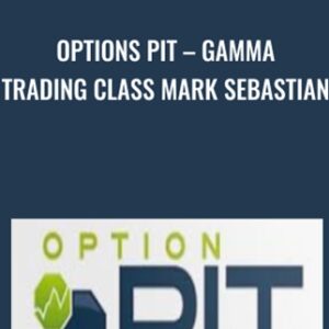 Options Pit-Gamma Trading Class Mark Sebastian - Options Pit