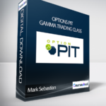 Cart Options Pit – Mark Sebastian – Gamma Trading Class - Forex library