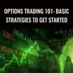 Options Trading 101 Basic Strategies To Get Started - Forex library