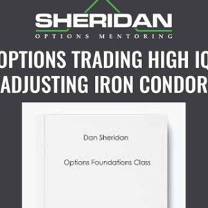 Options Trading High IQ- Adjusting Iron Condor (2007) - Dan Sheridan