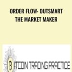 Order Flow Outsmart the Market Maker - Forex library