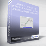 Orderflows – Order Flow With The Power Of Point Of Control Course and The Imbalance - Forex library