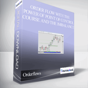 Orderflows – Order Flow With The Power Of Point Of Control Course and The Imbalance