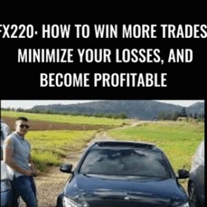 FX220: How To Win More Trades, Minimize Your Losses, And Become Profitable - Oussama