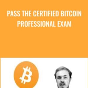 Pass the Certified Bitcoin Professional Exam - Timothy Kenny