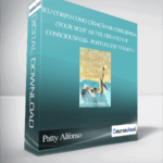 Cart Patty Alfonso Seu Corpo Como Criacao de Consciencia Your Body As The Creation of Consciousness Portuguese Version - Forex library