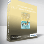 Cart Patty Alfonso Your Body As The Creation of Consciousness - Forex library