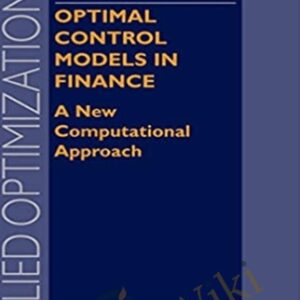 Optimal Control Models In Finance. A New Computational Approach - Ping Chen and Sardar Islam