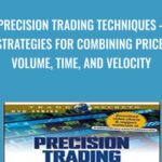 Cart Precision Trading Techniques E28093 Strategies for Combining Price2C Volume2C Time2C and Velocity - Forex library