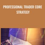Professional Trader Core Strategy - Forex library