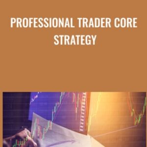 Professional Trader Core Strategy - Rahul Ghose