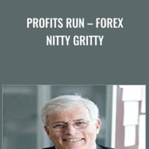 Profits Run-Forex Nitty Gritty - Bill Poulos