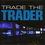 Cart Quint Tatro E28093 Trade the Trader Know Your Competition and Find Your Edge for Profitable Trading - Forex library