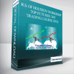 R.S. of Houston Workshop – Top Futures Day Trading Course DVD - Forex library