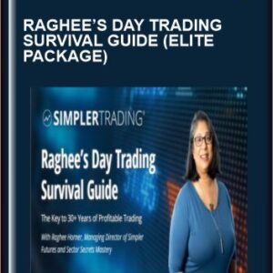 Raghee’s Day Trading Survival Guide (ELITE PACKAGE)  - Simpler Trading-Raghee Horne