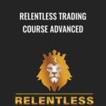 Cart Rayn Relentless E28093 Relentless Trading Course Advanced - Forex library