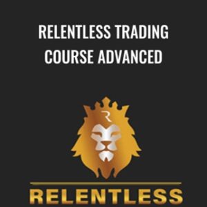 Relentless Trading Course Advanced - Rayn Relentless