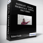 Robert Smith – Faster EFT – Fears Phobias I II – Tapping Only Series - Forex library