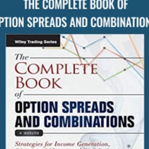 The Complete Book of Option Spreads and Combinations - Scott Nations
