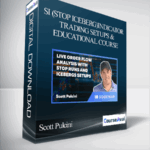 Scott Pulcini – SI STOP ICEBERG Indicator Trading Setups and Educational Course - Forex library