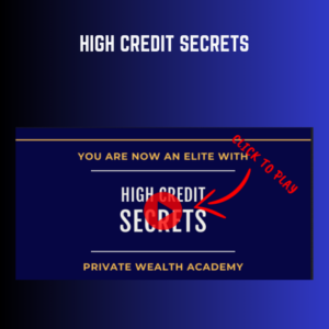 High Credit Secrets - Private Wealth Academy