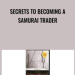 Cart Secrets To Becoming A Samurai Trader - Forex library