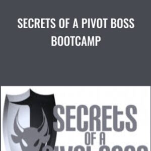 Secrets of a Pivot Boss Bootcamp - Anonymous