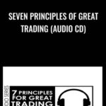 Seven Principles of Great Trading Audio CD - Forex library