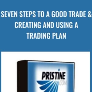 Seven Steps to a Good Trade & Creating and Using a Trading Plan-Pristine - Paul Lange