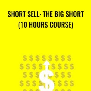 Short Sell: The Big Short (10 Hours Course) - Udemy
