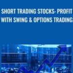 Short Trading Stocks Profit with Swing Options Trading - Forex library