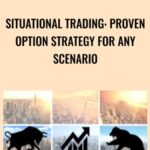 Situational Trading Proven Option Strategy for any Scenario - Forex library