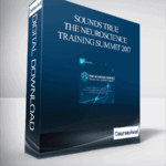 Sounds True – The Neuroscience Training Summit 2017 1 - Forex library