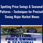 Spotting Price Swings Seasonal Patterns E28093 Techniques for Precisely Timing Major Market Moves - Forex library