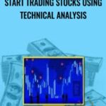 Start Trading Stocks Using Technical Analysis - Forex library
