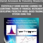 Statistically Sound Machine Learning for Algorithmic Trading of Financial Instruments Developing Predictive Model Based Trading Systems Using TSSB min - Forex library