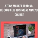 Stock Market Trading The Complete Technical Analysis Course - Forex library