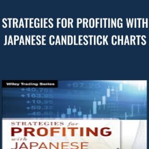 Strategies for Profiting with Japanese Candlestick Charts - Steve Nison