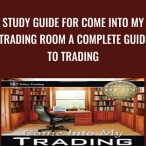 Study Guide for Come Into My Trading Room A Complete Guide to Trading - Alexander Elder