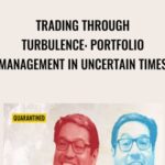 TRADING THROUGH TURBULENCE PORTFOLIO MANAGEMENT IN UNCERTAIN TIMES1 - Forex library
