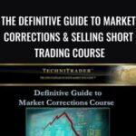 Techni Trader E28093 The Definitive Guide to Market Corrections Selling Short Trading Course - Forex library