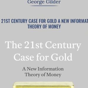 The 21st Century Case for Gold A New Information Theory of Money Audio CD - George Gilder
