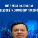 The 5 most Instructive Lessons in Commodity Trading1 - Forex library