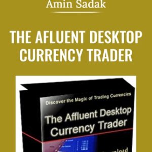 The Afluent Desktop Currency Trader - Amin Sadak