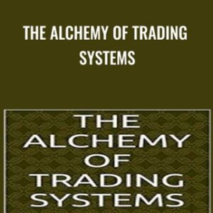 The Alchemy of Trading Systems - Matthew Hanson
