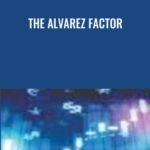 The Alvarez Factor - Forex library