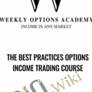 The Best Practices Options Income Trading Course - Weekly Options Academy